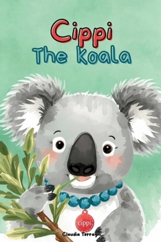 Paperback Cippi the Koala: A Koala Story About Friendship, Kindness, and Joy Book