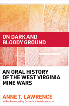 Paperback On Dark and Bloody Ground: An Oral History of the West Virginia Mine Wars Book