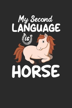 My Second Language Is Horse : A5 Notizbuch Kariert Pferde Reiten Pony Pferdesport Geschenk Geburtstag