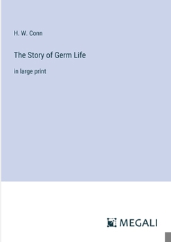 The Story of Germ Life: in large print