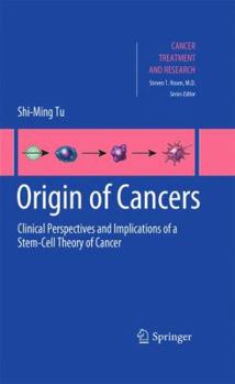 Hardcover Origin of Cancers: Clinical Perspectives and Implications of a Stem-Cell Theory of Cancer Book