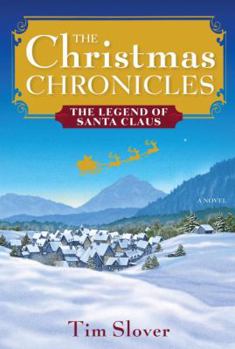 Hardcover The Christmas Chronicles: The Legend of Santa Claus Book