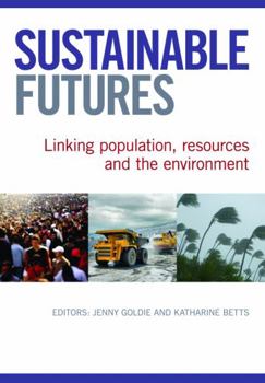 Paperback Sustainable Futures: Linking Population, Resources and the Environment Book