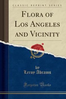 Paperback Flora of Los Angeles and Vicinity (Classic Reprint) Book