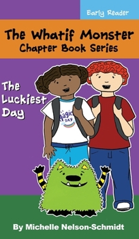 Hardcover The Whatif Monster Chapter Book Series: The Luckiest Day Book