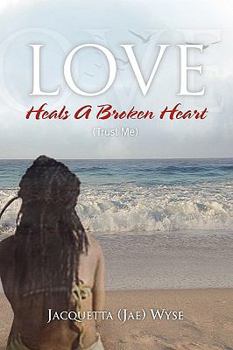 Paperback Love Heals a Broken Heart (Trust Me) Book