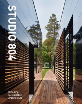 Hardcover Studio 804: Detailing Sustainable Architecture Book