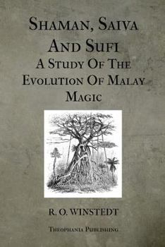 Paperback Shaman, Saiva And Sufi A Study Of The Evolution Of Malay Magic Book