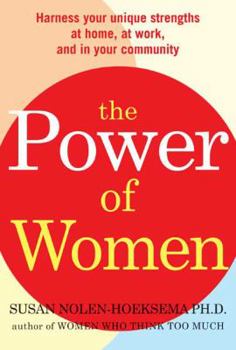 Hardcover The Power of Women: Realize Your Unique Strengths at Home, at Work, and in Your Community Book