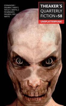 Paperback Theaker's Quarterly Fiction #58: Unsplatterpunk! Book