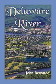Paperback Delaware River: America's Historic, Scenic, and Working Waterway Book
