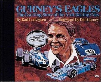 Hardcover Gurney's Eagles: The Fascinating Story of the AAR Racing Cars Book