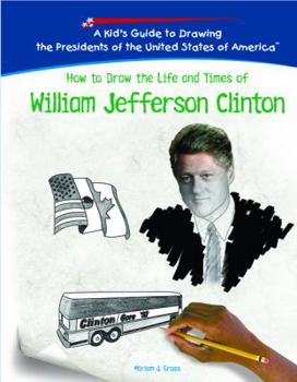 Library Binding How to Draw the Life and Times of William Jefferson Clinton Book