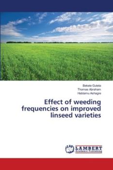 Paperback Effect of weeding frequencies on improved linseed varieties Book