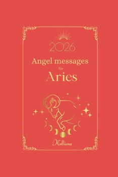 Paperback Angel messages for aries 2026 By Kelliena: Daily messages from your angel Book
