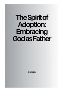 Paperback The Spirit of Adoption: Embracing God as Father Book