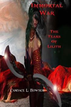 Immortal War The Tears of Lillith - Book  of the Origins Vampire