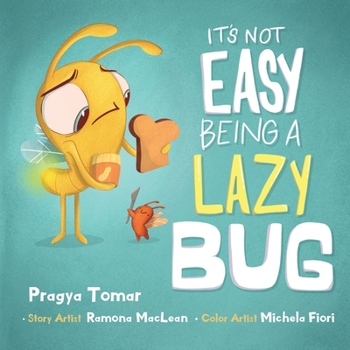 Paperback It's not easy being a Lazy Bug: A Hilarious Story For Teaching Kids The Value of Independence and Doing Things For Themselves Book