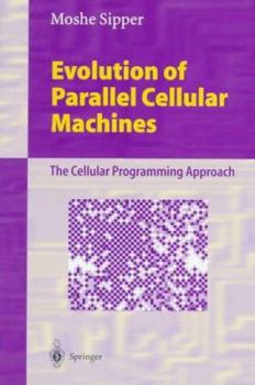 Paperback Evolution of Parallel Cellular Machines: The Cellular Programming Approach Book