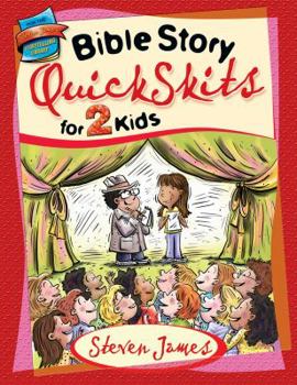 Bible Story QuickSkits for 2 Kids