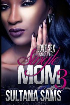 Paperback Love, Sex and the Single Mom 3 Book