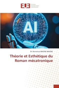 Théorie et Esthétique du Roman mécatronique (French Edition)