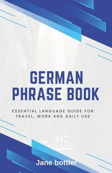 Paperback German phrase book: Essential language Guide for Travel, Work and Daily use Book