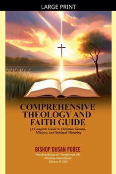 Comprehensive Theology And Faith Guide