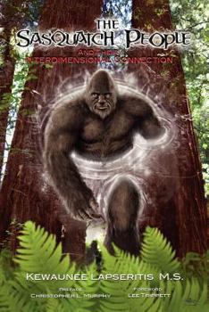 Paperback The Sasquatch People and Their Interdimensional Connection Book