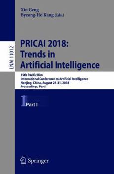 Paperback Pricai 2018: Trends in Artificial Intelligence: 15th Pacific Rim International Conference on Artificial Intelligence, Nanjing, China, August 28-31, 20 Book