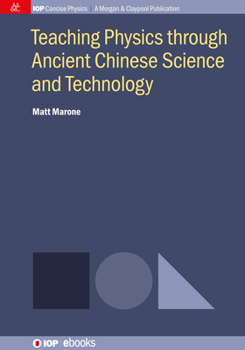 Paperback Teaching Physics through Ancient Chinese Science and Technology Book