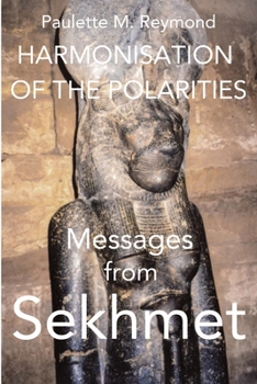 Paperback Harmonisation of the Polarities: Messages from Sekhmet Book