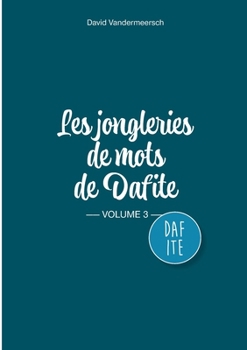Paperback Les Jongleries de mots de Dafite / volume 3 [French] Book