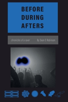 Paperback Before During Afters: Chronicles of a raver Book