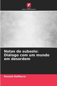 Paperback Notas do subsolo: Diálogo com um mundo em desordem [Portuguese] Book