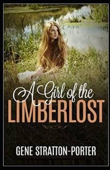 Paperback A Girl of the Limberlost Illustrated Book