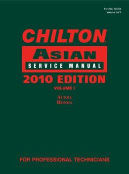 Chilton Asian Service Manual, 2010 Edition, Volume 1: Acura, Honda