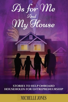 Paperback As For Me and My House: Stories to Help Onboard Households for Entreprenuership Book