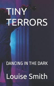 Paperback Tiny Terrors: Dancing in the Dark Book