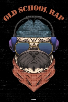 Old School Rap Planner: Old School Rap Dog Music Calendar 2020 - 6 x 9 inch 120 pages gift