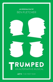 Paperback TRUMPED (An Alternative Musical), Act II: The First Year Book
