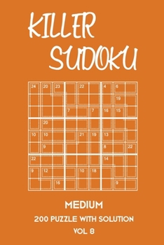 Killer Sudoku Medium 200 Puzzle With Solution Vol 8: 9x9, Advanced sumoku Puzzle Book, 2 puzzles per page