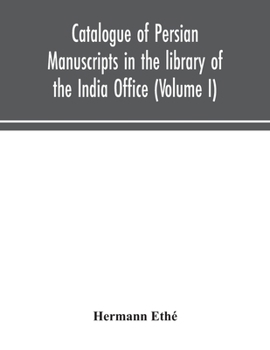 Paperback Catalogue of Persian manuscripts in the library of the India Office (Volume I) Book