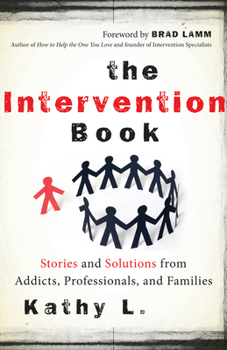 Paperback The Intervention Book: Stories and Solutions from Addicts, Professionals, and Families Book