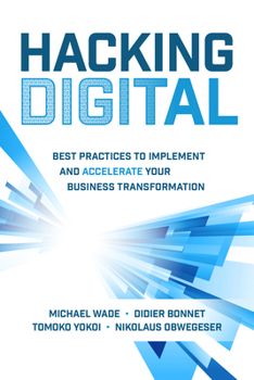 Hardcover Hacking Digital: Best Practices to Implement and Accelerate Your Business Transformation Book