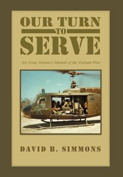 Hardcover Our Turn to Serve: An Army Veteran's Memoir of the Vietnam War Book