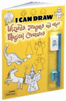 Paperback I Can Draw Wizards, Dragons and Other Magical Creatures [With PencilWith EraserWith Sharpener] Book