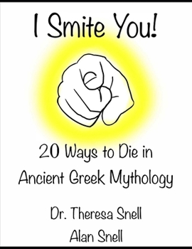 I Smite You: 20 Ways to Die in Ancient Greek Mythology