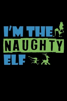 Notebook: Christmas Naughty Elf Santa Claus List Gift 120 Pages, 6X9 Inches, Lined / Ruled
