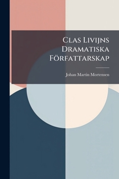 Paperback Clas Livijns Dramatiska Frfattarskap [Swedish] Book